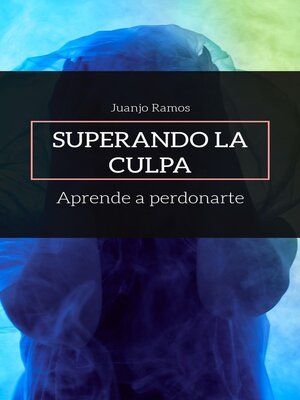 cover image of Superando la culpa. Aprende a perdonarte
